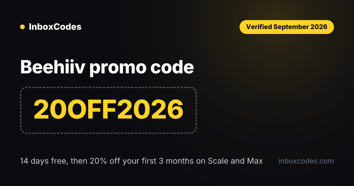 Beehiiv promo code 20OFF2026, verified September 2026: 14 days free then 20% off your first 3 months on the Scale and Max plans.